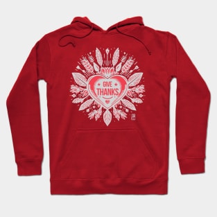 Give thanks, Red Heart for you - I LOVE YOU - Happy Thanksgiving Hoodie